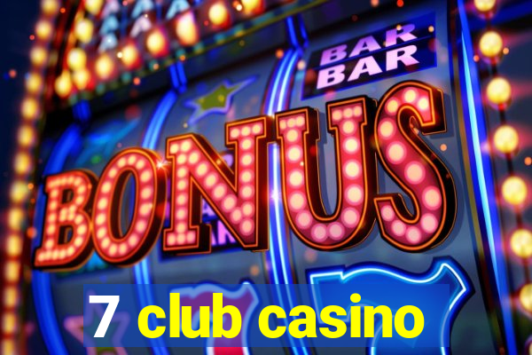 7 club casino