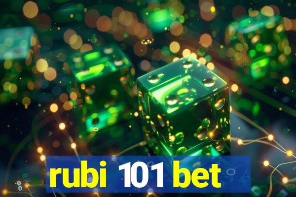 rubi 101 bet