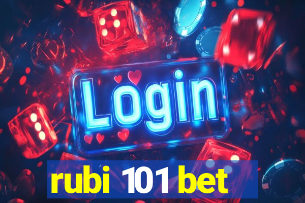 rubi 101 bet