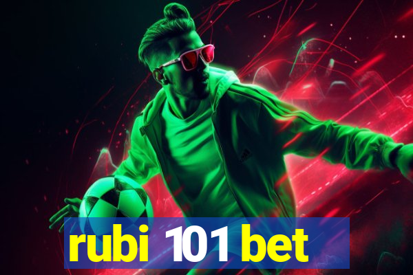 rubi 101 bet