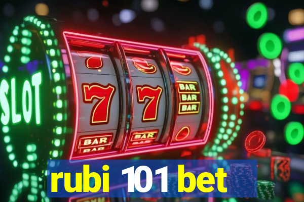 rubi 101 bet