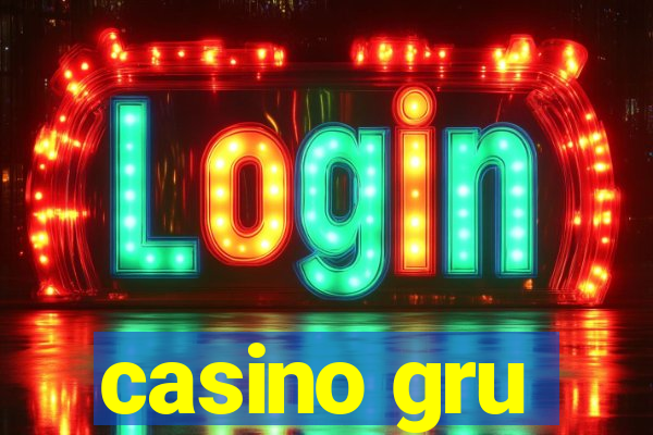 casino gru