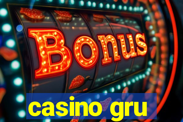 casino gru