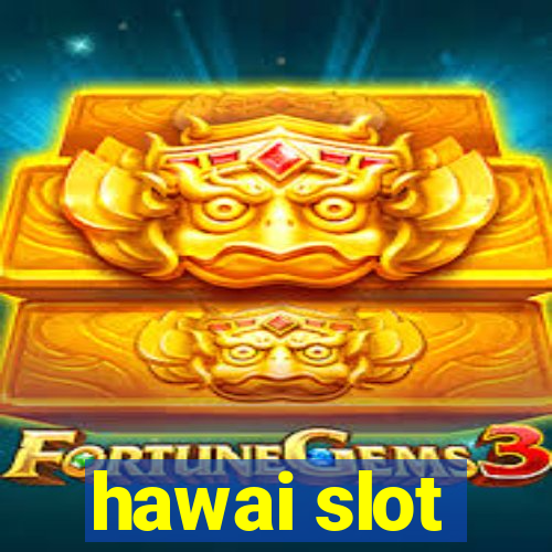 hawai slot