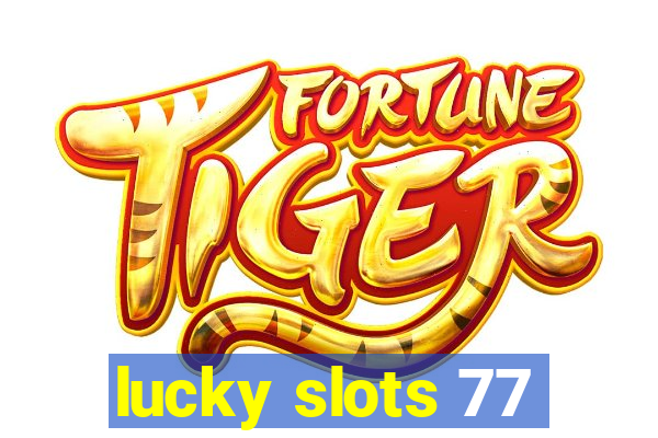 lucky slots 77