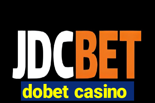 dobet casino