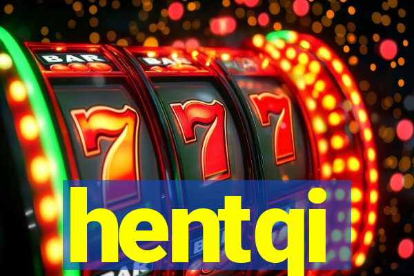 hentqi