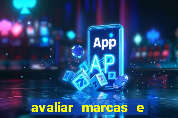 avaliar marcas e ganhar dinheiro