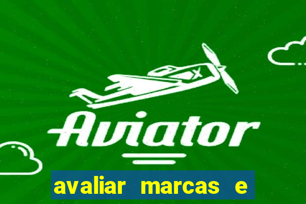 avaliar marcas e ganhar dinheiro