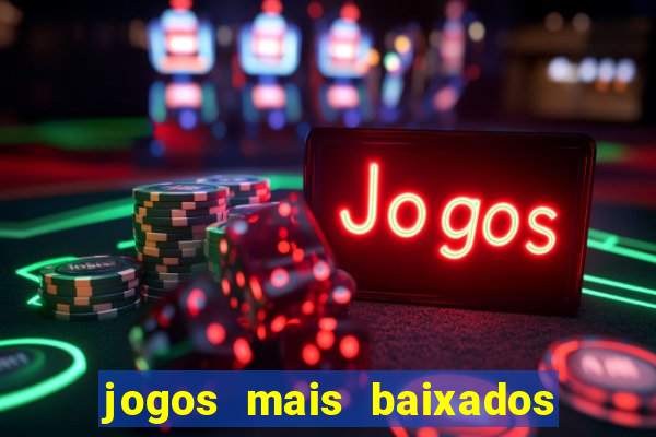 jogos mais baixados no celular