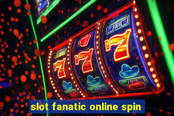 slot fanatic online spin