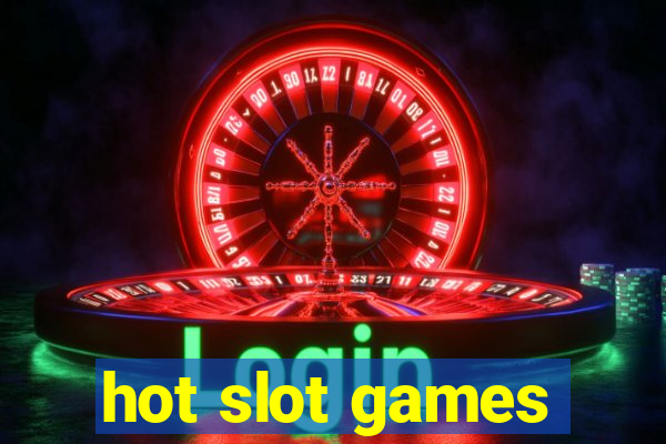 hot slot games