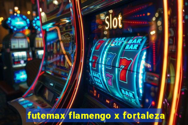 futemax flamengo x fortaleza