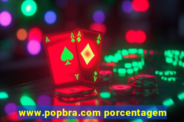 www.popbra.com porcentagem