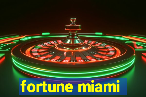 fortune miami