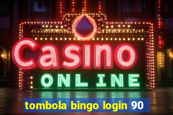 tombola bingo login 90