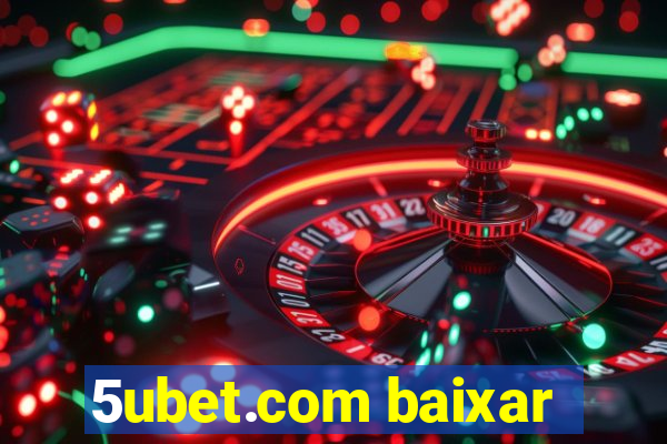 5ubet.com baixar