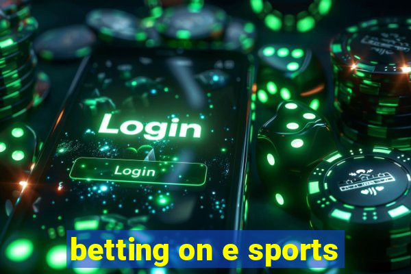 betting on e sports