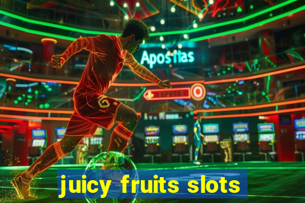 juicy fruits slots