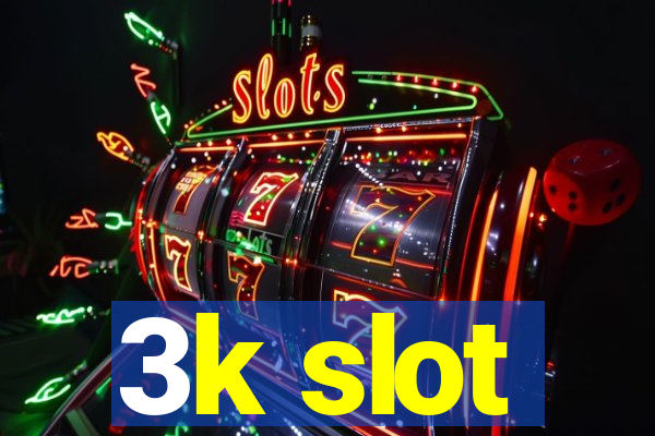 3k slot