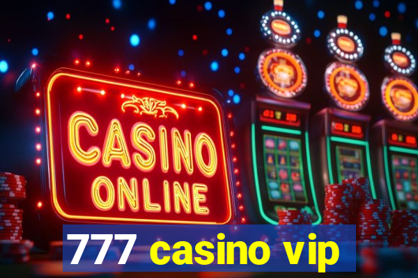 777 casino vip