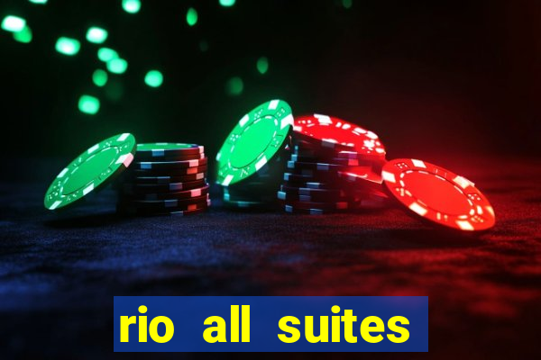 rio all suites hotel casino