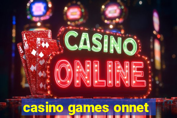 casino games onnet