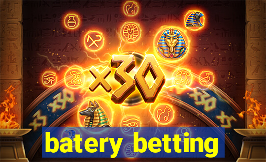 batery betting