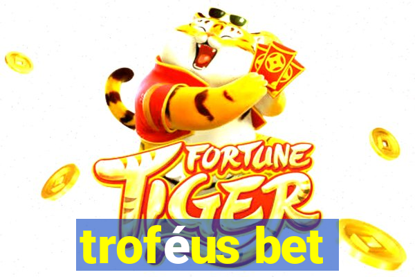 troféus bet