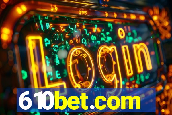 610bet.com