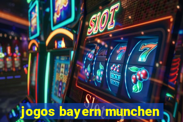 jogos bayern munchen