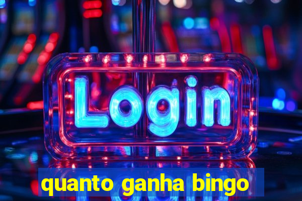 quanto ganha bingo