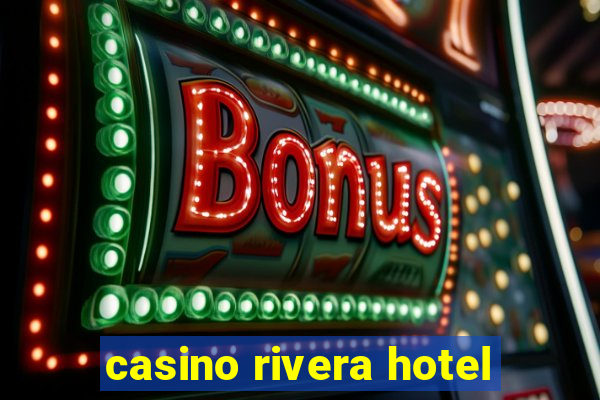 casino rivera hotel