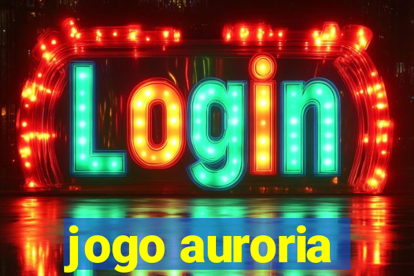 jogo auroria