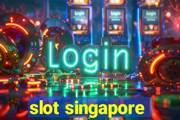 slot singapore