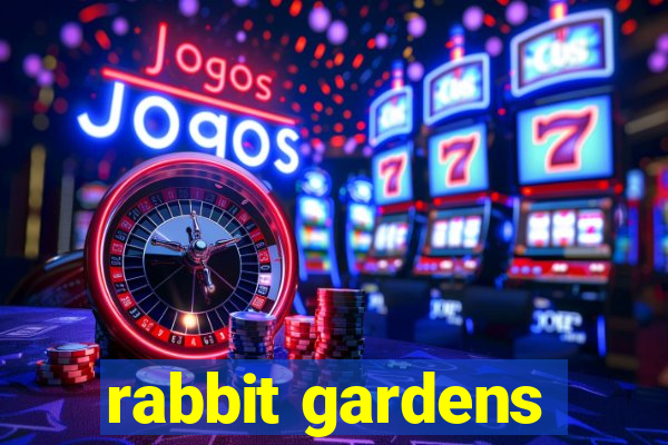 rabbit gardens