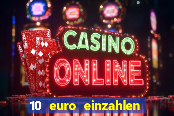 10 euro einzahlen casino bonus