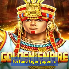 fortune tiger japon锚s