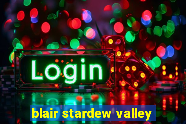 blair stardew valley