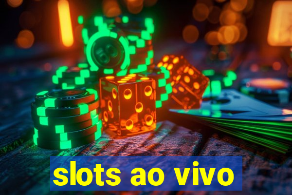 slots ao vivo