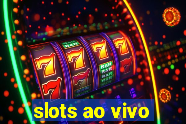 slots ao vivo