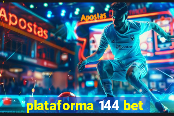 plataforma 144 bet