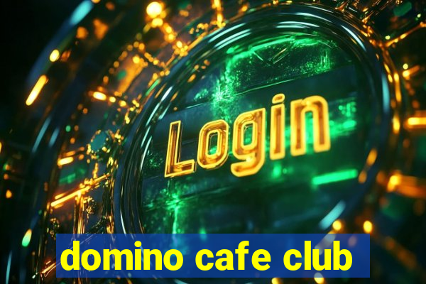 domino cafe club