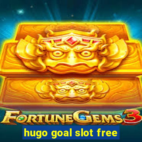 hugo goal slot free