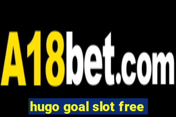 hugo goal slot free