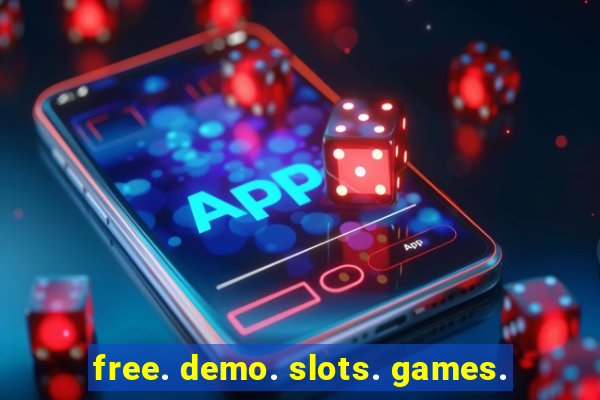 free. demo. slots. games.