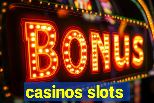 casinos slots