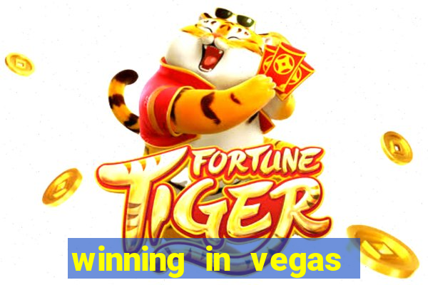 winning in vegas slot machines