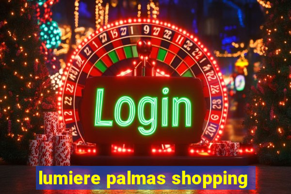 lumiere palmas shopping