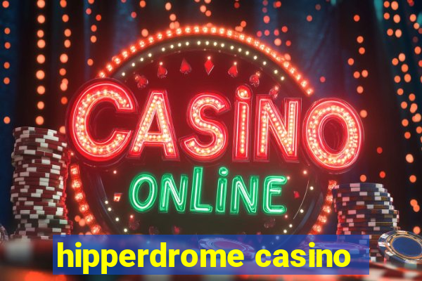 hipperdrome casino